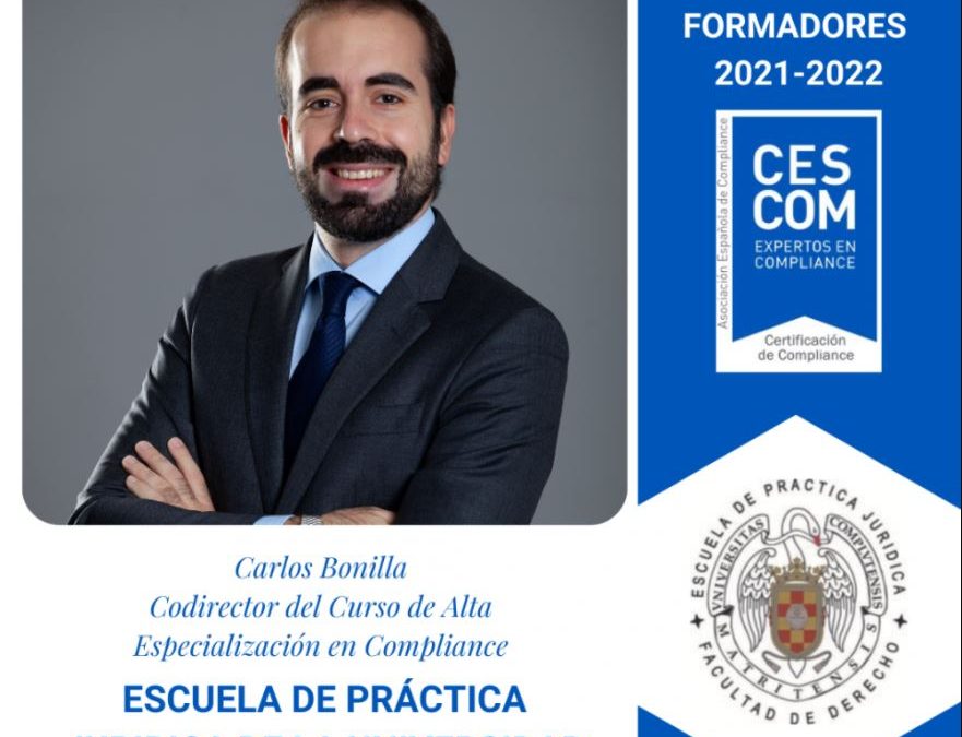 Entrevista a Carlos Bonilla, Codirector del Curso de Alta Especialización de la Escuela de Práctica Juridica sobre Compliance